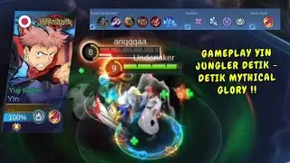 GAMEPLAY YIN JUNGLER VS DRAFT HERO TEBAL + META DAN DETIK - DETIK MYTHICAL GLORY !! - Mobile Legends