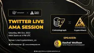 Twitter Space AMA Recording: Crypto Miners x Cointelegraph