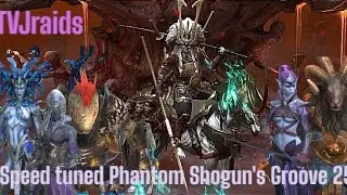 Phantom Shogun's Groove 25, speed tuned. Raid Shadow Legends. TVJraids.