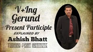 Use of Verb+ing, Present Participle and Gerund. English Speaking with logic and Visualization