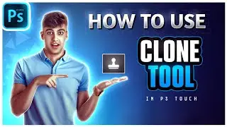 How To Use Clone Tool In Ps Touch 🔥 Simple to Hard 😲