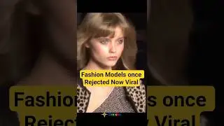 Модели, которым отказывали на подиуме до того, как они стали знаменитыми, но которые произвели фу...