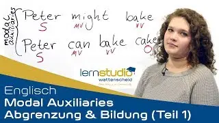 Modale Hilfsverben (Modal Auxiliaries) Teil 1 - Abgrenzung & Bildung - Englisch Nachhilfe