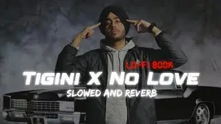 Tigini X No Love (Slowed + Reverb) | Lofi remix | Lofi songs | Shubh | Lofi Book