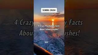 4 Crazy Psychology Facts About School Crushes! School Edition #shorts #psychologyfacts