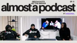 Featuring Arsonal | Almost a Pod w/Jaz & Geechi | ep.5