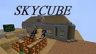 [Minecraft] Skycube #3 :  La grandeur ...