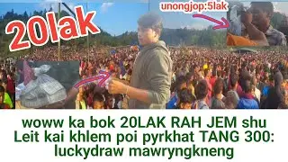 Наки фьюхажар ра джем у бахба 20ЛАК Тан 300: 5ЛАК ША У РАВОН::luckydraw mawryngkneng.