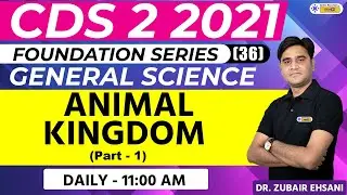 CDS 2 2021 || Animal Kingdom (Part - 1) || Science Preparation || Zubair Sir || Online Benchers