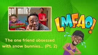 the one friend obsessed with snow bunnies... (pt.2)