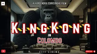 AI Short Film | කොලඹට King Kong ඇවිල්ලා | King Kong In Colombo🎞🎬📽  #ai #film #aivideo