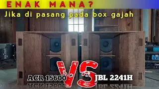 ENAK MANA❓️ACR 15600 ATAU JBL  JIKA DI PASANG PADA BOX GAJAH