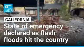Flash floods hit Southern California, State of emergency declared &bull; FRANCE 24 English