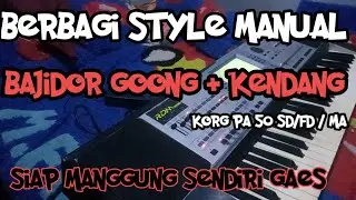 BERBAGI STYLE MANUAL BAJIDOR GOONG // + KENDANG SIAP OT GAES