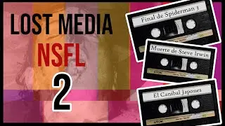 Materiales Perdidos/Lost Media NSFL: II