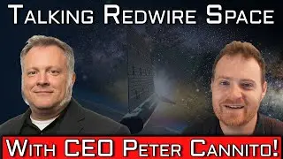 Talking Redwire Space With CEO Peter Cannito!