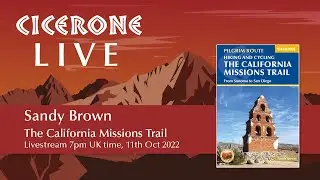 Hiking and Cycling the California Missions Trail; Expert advice from guidebook author Sandy Brown