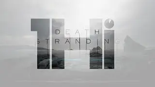 1st Hour Impressions - Death Stranding (PS4)