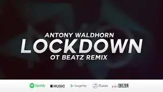 Antony Waldhorn - Lockdown (OT BEATZ Remix)