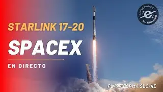 STARLINK GRUPO 17-20 - Misión de SpaceX (Directo en Español)