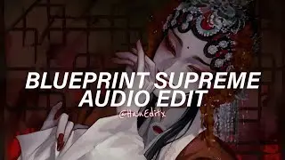 Blueprint Supreme (大展鴻圖) - SKAI ISYOURGOD [Edit Audio] 
