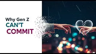 Why Gen Z Struggles with Relationships (Inquisify Explains) | Inquisify
