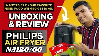 Philips Air Fryer NA120/00 Unboxing & Review | How to Use Philips Air Fryer NA120