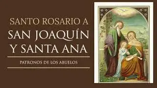 ROSARIO A SAN JOAQU&Iacute;N Y SANTA ANA JULIO 26