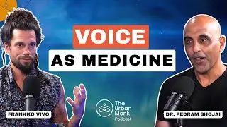 Voice as Medicine:  Frankko Vivo  - The Urban Monk podcast