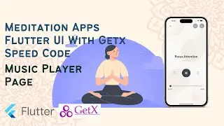 Music PlayerPage - Slider - Meditation App Silent Moon Flutter UI with Getx - Speed Code Part 9