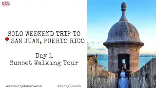 Solo Weekend Trip to San Juan, Puerto Rico | Day 1 - Sunset Walking Tour