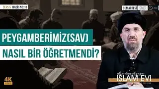 Peygamberimiz(sav) Nasıl Bir Öğretmendi? | Hadis Dersleri - 5 (18) | İhsan Şenocak