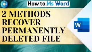 How To Recover Permanently Deleted MS Word File in 2 Methods | Recover Word Document From any Dri