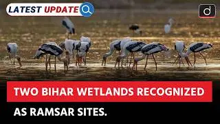 Ramsar Sites | Wetlands | Latest Update | Drishti IAS English