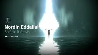Nordin Eddallal - So Cold feat Amvis