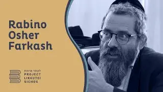 Likut&acute;&eacute;i Sijot, Vol. 18, Jukat, Sija 1 - Resumen - Rabino Osher Farkash