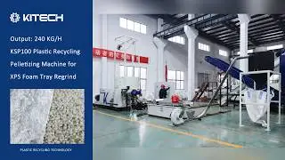 Efficient XPS Foam Tray Recycling Pelletizing Machine | Kitech Machinery #plasticrecycling