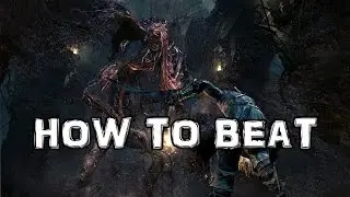 Bloodborne: How to Beat the Blood-Starved Beast BOSS