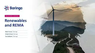 Baringa Webinar: Renewables and REMA: How will market reform impact renewables in GB?