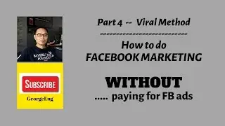 Part 4@Viral Method -- How to Market on Facebook for FREE