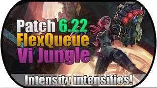 S7 SUPER INTENSE VI JUNGLE! Patch 6.22