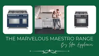 The Marvelous Maestro Range by Lofra Appliances