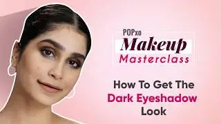 POPxo Makeup Masterclass: How To Get The Dark Eyeshadow Look - POPxo