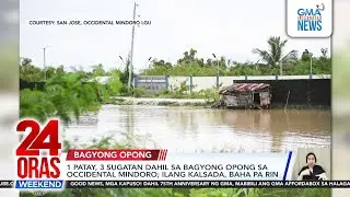 1 dead, 3 injured in Opong&rsquo;s onslaught in Occidental Mindoro | 24 Oras Weekend