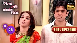 Kajal ने क्यों मारा Arjun को Taunt? | Kkoi Dil Mein Hai | Full Episode | Episode 28