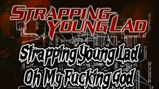 Strapping Young Lad - Oh My F*cking God (Vocal Cover)