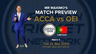 ACCA v OEI | Mr Maximo's Match Preview | European Cricket Series Cartaxo Match 5