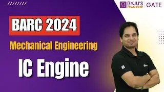 BARC 2024 | Mechanical Engineering | IC Engine | BYJU'S GATE