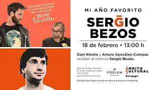 Grabaci&oacute;n en directo l P&oacute;dcast 'Mi a&ntilde;o favorito', con Sergio Bezos
