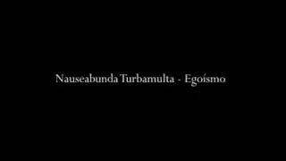 Nauseabunda Turbamulta - Ego&iacute;smo